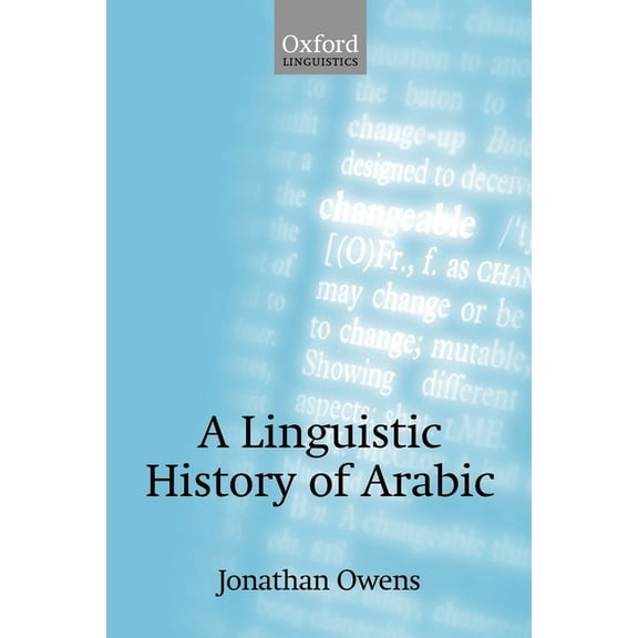 Oxford Linguistics A Linguistic History of Arabic, (Paperback)