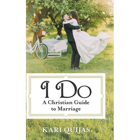 I Do : A Christian Guide to Marriage