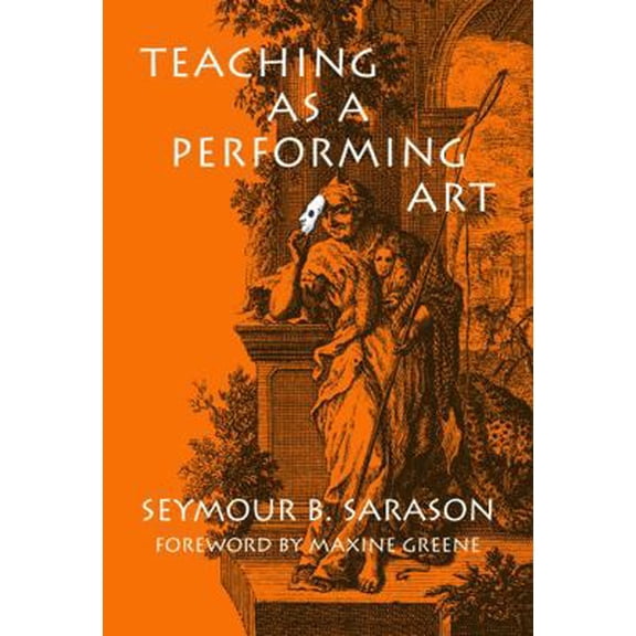 Pre-Owned Teaching as a Performing Art (Paperback) 0807738905 9780807738900