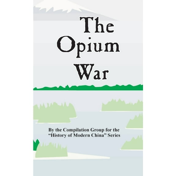 History of Modern China: The Opium War (Paperback)