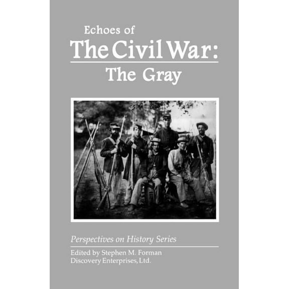 Perspectives on History (Discovery): Echoes of the Civil War: The Gray (Paperback)