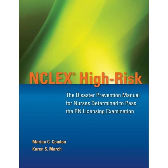 NCLEX High-Risk: The Disaster Prevention Manual for Nurses Determined to Pass the RN Licensing Examination: ., (Paperback)