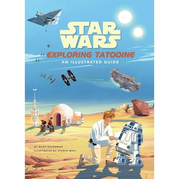 Pre-Owned Star Wars: Exploring Tatooine: An Illustrated Guide (Hardcover) 1647225248 9781647225247