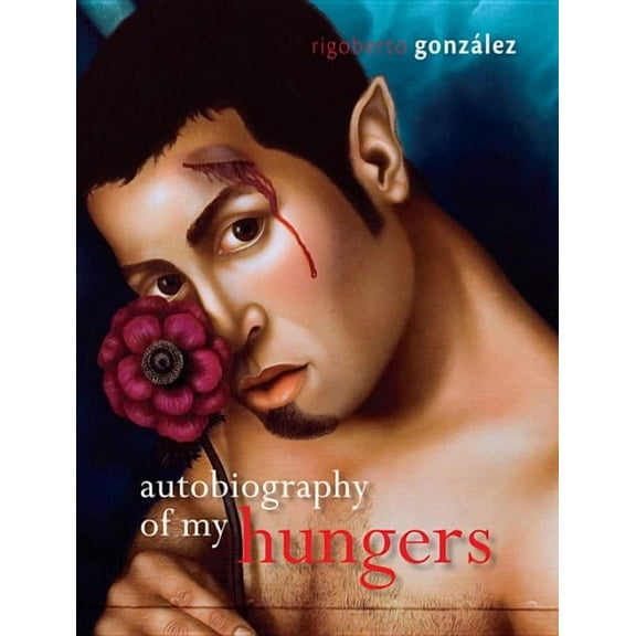 Living Out: Gay and Lesbian Autobiograph Autobiography of My Hungers, (Hardcover)