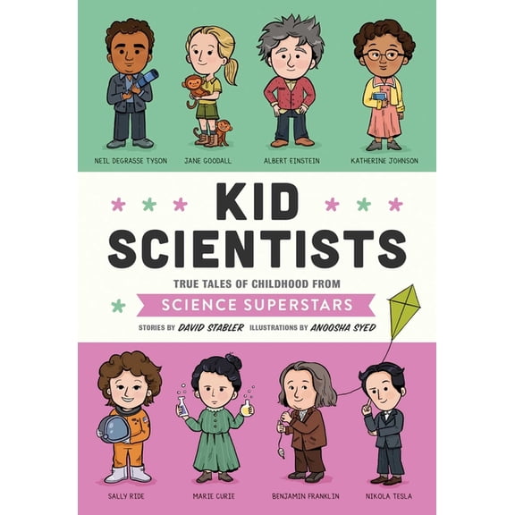Kid Scientists: True Tales of Childhood from Science Superstars (Hardcover)