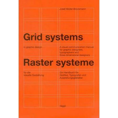 Grid Systems in Graphic Design : A Visual Communication Manual for Graphic Designers, Typographers and Three Dimensional