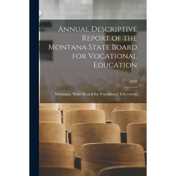 Annual Descriptive Report of the Montana State Board for Vocational Education; 1959, (Paperback)
