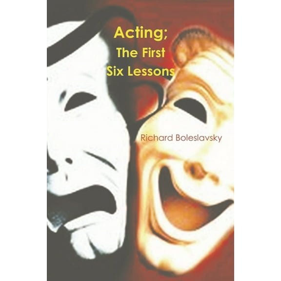 Acting: The First Six Lessons, (Paperback)