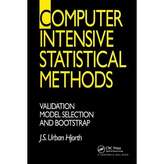 Computer Intensive Statistical Methods: Validation, Model Selection, and Bootstrap, (Hardcover)