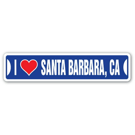 I LOVE SANTA BARBARA, CALIFORNIA Street Sign ca city state us wall road décor