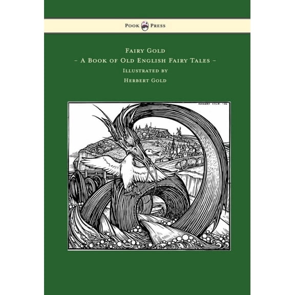 Fairy Gold - A Book of Old English Fairy Tales - Illustrated by Herbert Cole, (Hardcover)