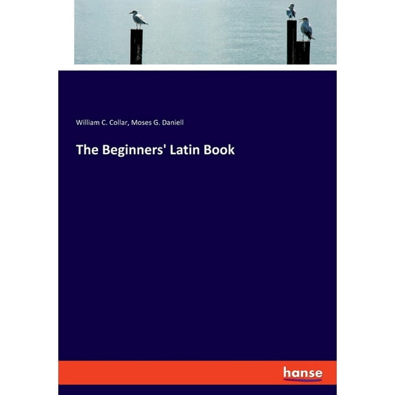 The Beginners' Latin Book, (Paperback)