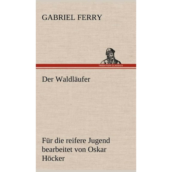Der Waldlaufer - Fur Die Reifere Jugend Bearbeitet (Hardcover)