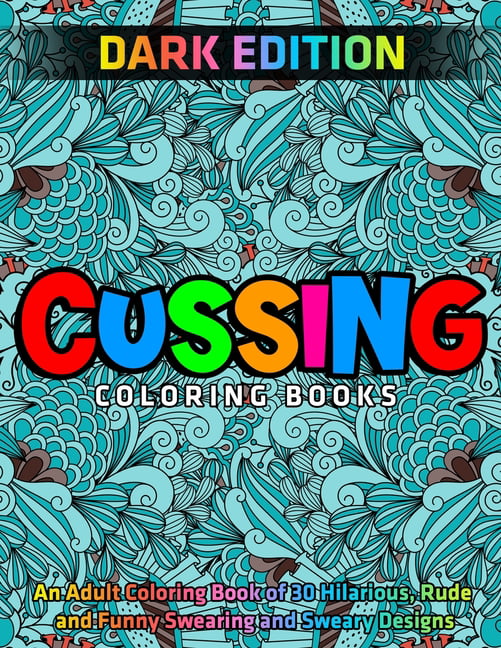 Download Cussing Coloring Books : DARK EDITION: An Adult Coloring ...