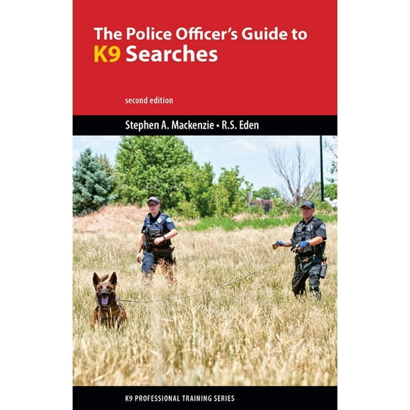 K9 Professional Training The Police Officer&apos;s Guide to K9 Searches, (Paperback)