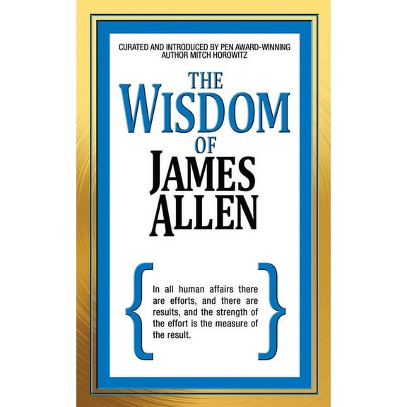The Wisdom of James Allen, (Paperback)