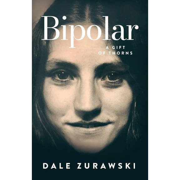 Bipolar, A Gift of Thorns, (Paperback)