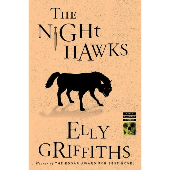 Ruth Galloway Mysteries The Night Hawks: A Mystery, Book 13, (Paperback)