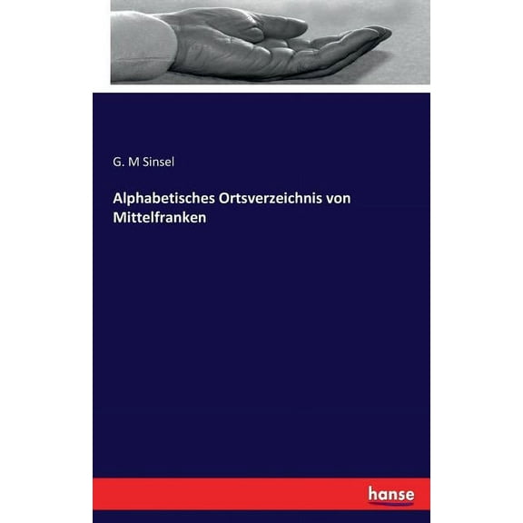 Alphabetisches Ortsverzeichnis von Mittelfranken, (Paperback)