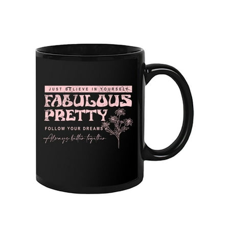 

Fabulous Pretty Positive Quote Mug - Image by Shutterstock