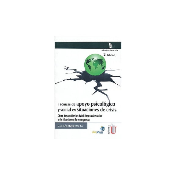 Técnicas de apoyo psicológico y social en situaciones de crisis. Ediciones de la U 9789587622232