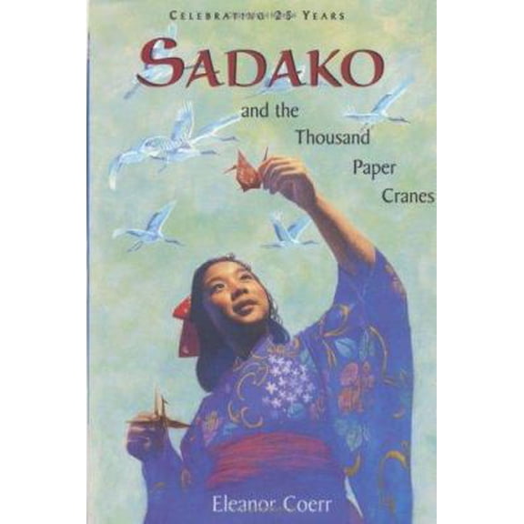 Pre-Owned Sadako and the Thousand Paper Cranes: 25th Anniversary edition (Hardcover) 0399237992 9780399237997