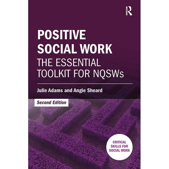 Critical Skills for Social Work Positive Social Work: The Essential Toolkit for NQSWs, (Paperback)
