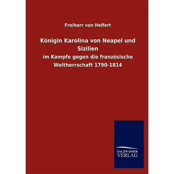 K Nigin Karolina Von Neapel Und Sizilien (Paperback)