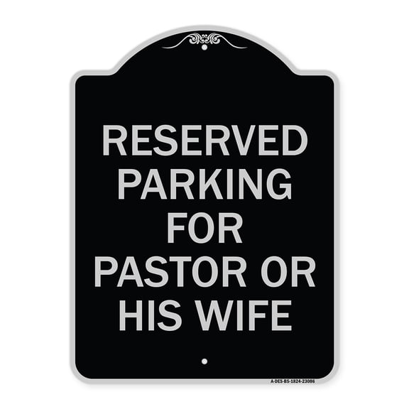 SignMission Designer Series Sign - Reserved Parking for Pastor or His Wife | Black & Silver 18" x 24" Heavy-Gauge Aluminum Architectural Sign | Protect Your Business & Municipality |