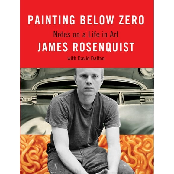 Painting Below Zero: Notes on a Life in Art, (Hardcover)