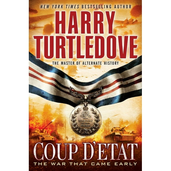 War That Came Early Coup d'Etat (The War That Came Early, Book Four), Book 4, (Paperback)