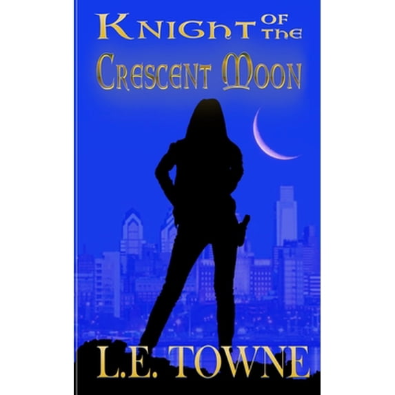 Pre-Owned Knight of the Crescent Moon: Crescent Moon Chronicles Book 1 (Paperback) 1942856423 9781942856429