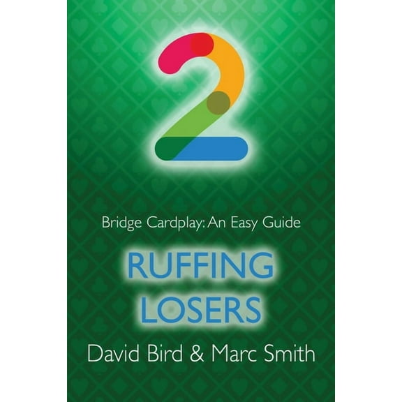 Bridge Cardplay - An Easy Guide Bridge Cardplay: An Easy Guide - 2. Ruffing Losers, (Paperback)