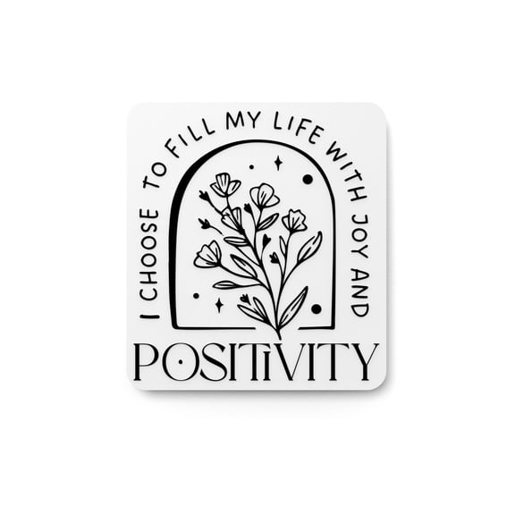 I Choose To Fill My Life With Joy And Positivity | Funny Sign for Home or Office