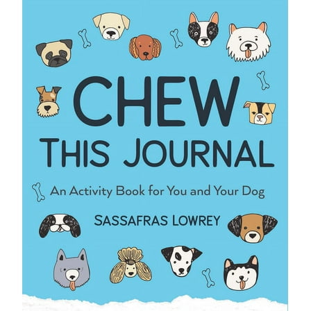 Chew This Journal: An Activity Book for You and Your Dog (Gift for Pet Lovers), (Hardcover)