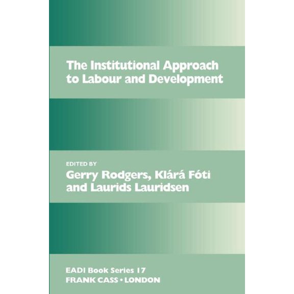 Routledge Research EADI Studies in Devel The Institutional Approach to Labour and Development, (Paperback)