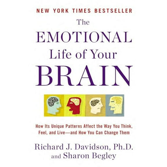 Pre-Owned The Emotional Life of Your Brain: How Its Unique Patterns Affect the Way You Think, Feel, and Live--And How You Can Change Them (Paperback) 0452298881 9780452298880