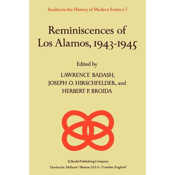 Studies in the History of Modern Science Reminiscences of Los Alamos 1943-1945, Book 5, (Paperback)