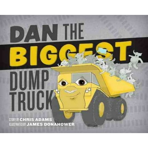 Dan the Biggest Dump Truck (Hardcover)