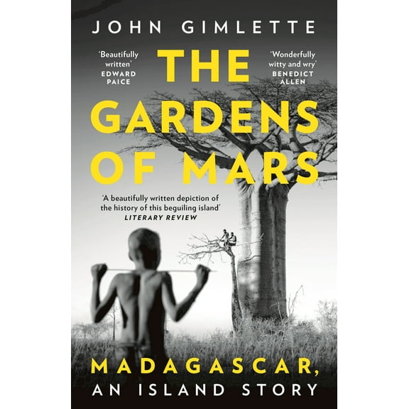 The Gardens of Mars : Madagascar, an Island Story (Paperback)