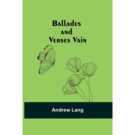 Ballades and Verses Vain, (Paperback)