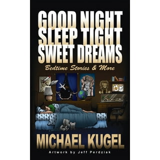 Sweet Dreams Sleep Tight Big Kisses Goodnight (Paperback)