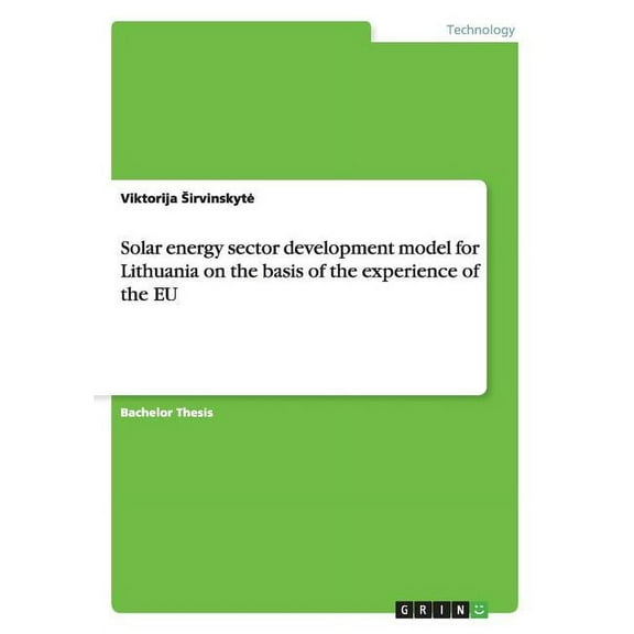 Solar energy sector development model for Lithuania on the basis of the experience of the EU (Paperback)