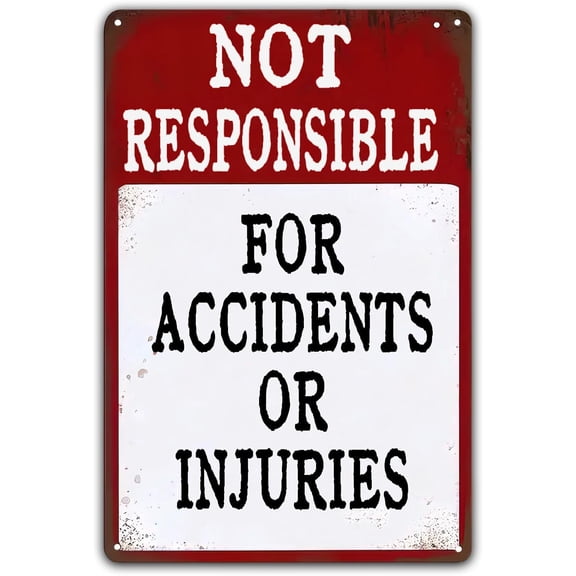 Not Responsible For Accidents Or Injuries Vintage Metal Sign,Warning Decor Creative Tin Sign Metal Plaque for Home Garden Yard Bar Pub Garage Outdoor Man Cave Decor 8 X 12 Inch