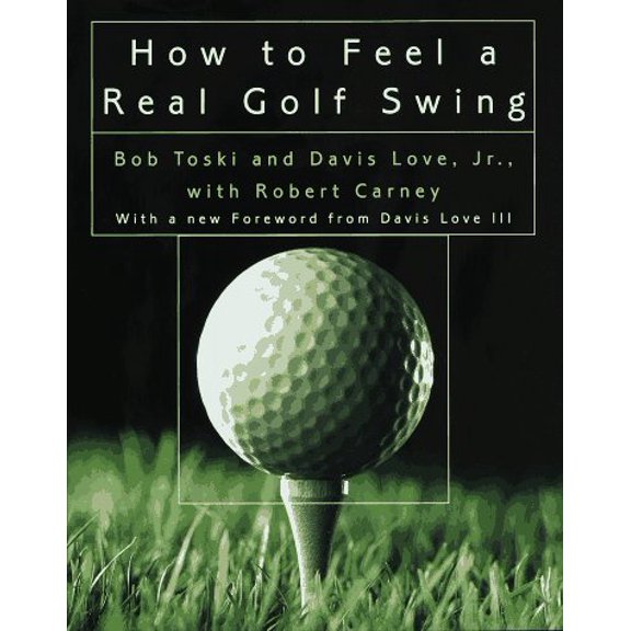 Pre-Owned How to Feel a Real Golf Swing (Hardcover) 0812929225 9780812929225