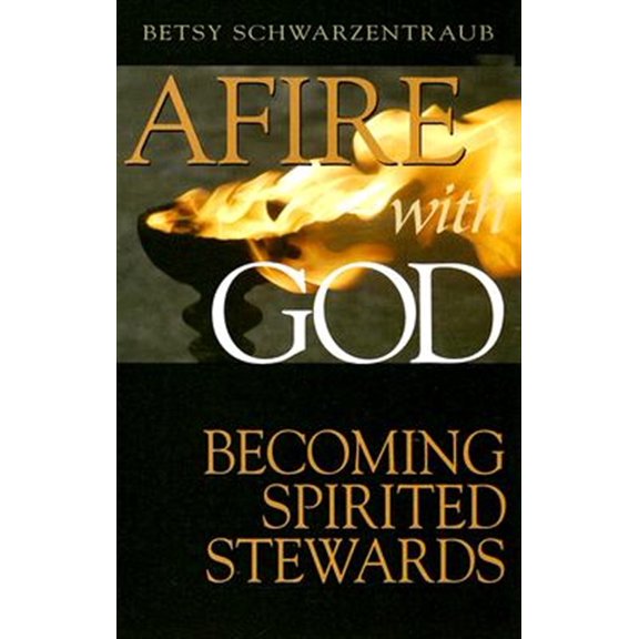 Pre-Owned Afire with God: Becoming Spirited Stewards (Paperback) 0881775207 9780881775204
