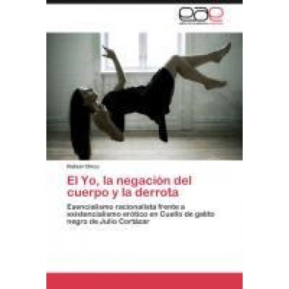El Yo, la Negacin del cuerpo y la derrota [Espagnol]