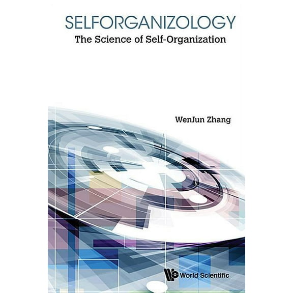 Selforganizology: The Science of Self-Organization, (Hardcover)