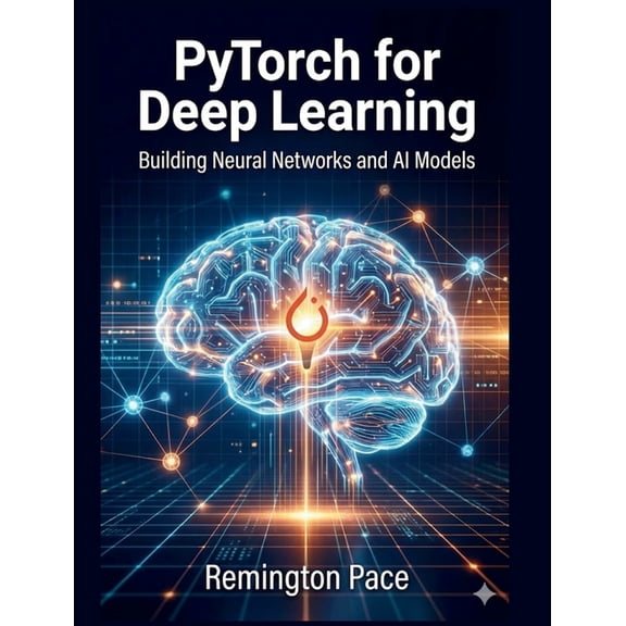 PyTorch for Deep Learning, (Paperback)