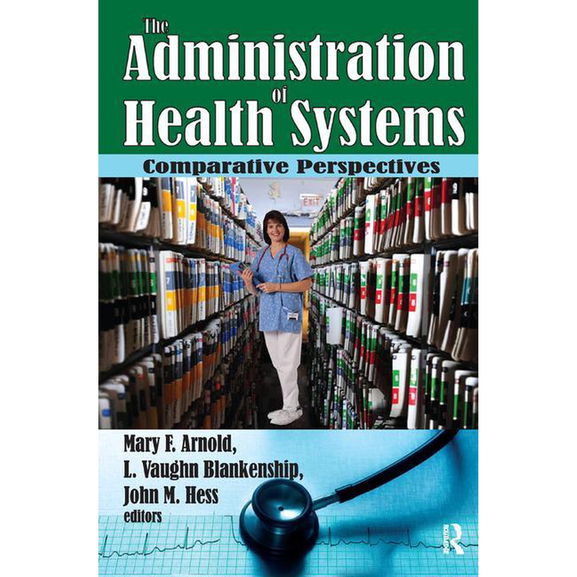 The Administration of Health Systems: Comparative Perspectives, (Hardcover)